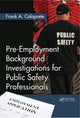 Book cover of: Pre-Employment Background Investigations for Public Safety Professionals. By: Frank A. Colaprete