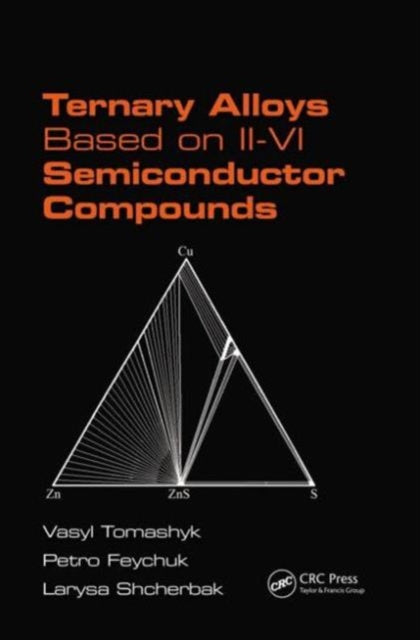 Book cover of: Ternary Alloys Based on II-VI Semiconductor Compounds. By: Vasyl Tomashyk