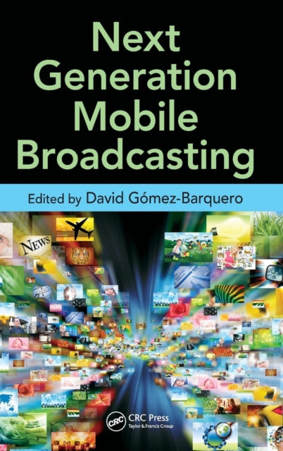 Book cover of: Next Generation Mobile Broadcasting. By: David Gomez-Barquero