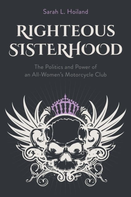 Book cover of: Righteous Sisterhood. By: Sarah L. Hoiland