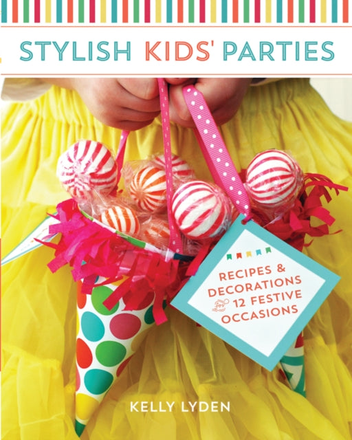 Book cover of: Stylish Kids' Parties. By: Kelly Lyden