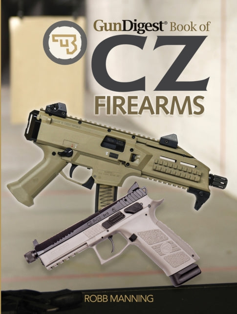 Book cover of: Gun Digest Book of CZ Firearms. By: Robb Manning