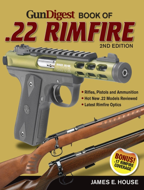 Book cover of: Gun Digest Book of .22 Rimfire. By: James E House