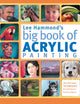 Book cover of: Lee Hammond's Big Book of Acrylic Painting
