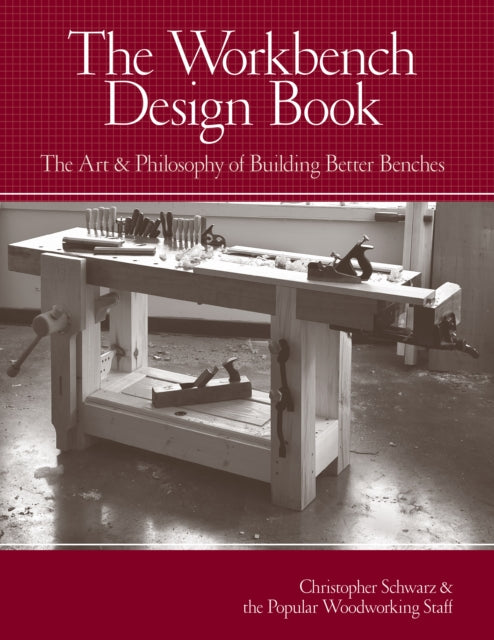 Book cover of: Workbench Design. By: Christopher Schwarz
