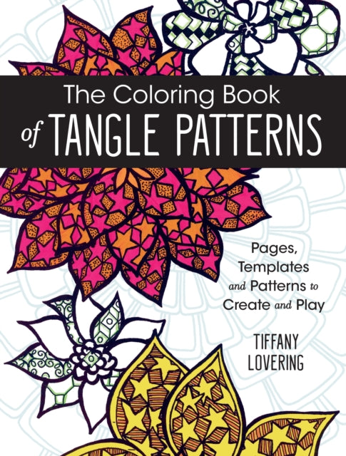 Book cover of: Coloring Book of Tangle Patterns. By: Tiffany Lovering