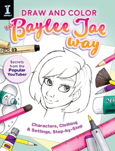 Book cover of: Draw and Color the Baylee Jae Way. By: Baylee Jae