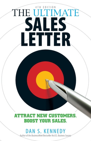 Ultimate Sales Letter, 4th Edition, Attract New Customers. Boost your Sales.
