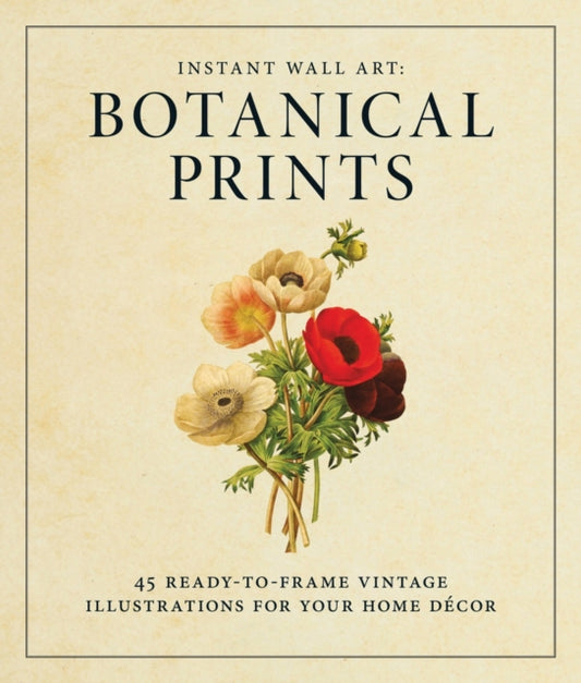 Book cover of: Instant Wall Art - Botanical Prints. By: Adams Media