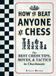 Book cover of: How To Beat Anyone At Chess. By: Ethan Moore