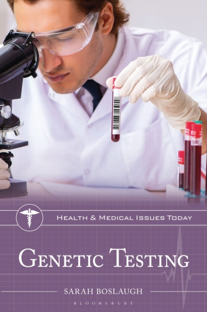 Book cover of: Genetic Testing. By: Sarah Boslaugh