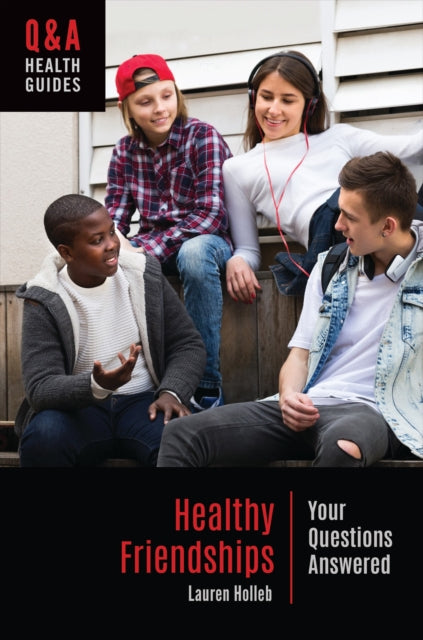 Book cover of: Healthy Friendships. By: Lauren Holleb