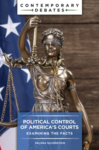 Book cover of: Political Control of America's Courts. By: Helena Silverstein