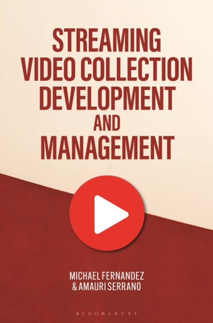 Book cover of: Streaming Video Collection Development and Management. By: Michael Fernandez