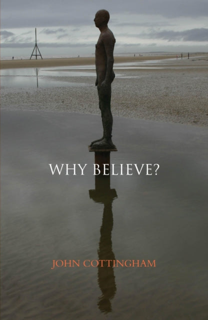 Book cover of: Why Believe?. By: John Cottingham
