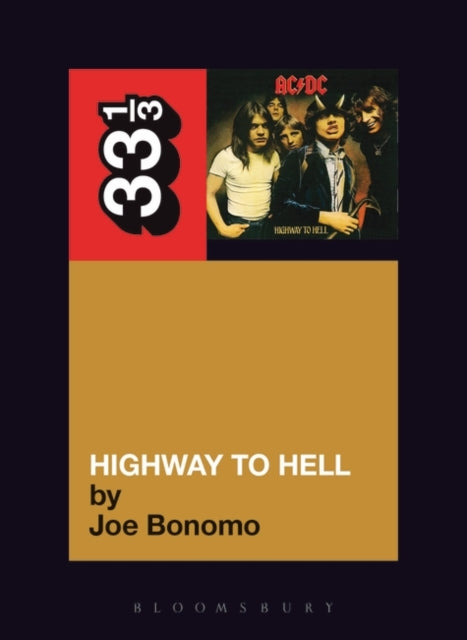 Book cover of: AC DC's Highway To Hell. By: Joe Bonomo
