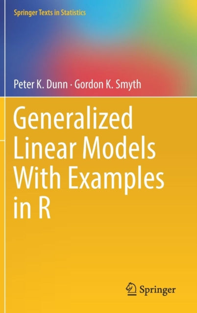 Book cover of: Generalized Linear Models With Examples in R. By: Peter K. Dunn