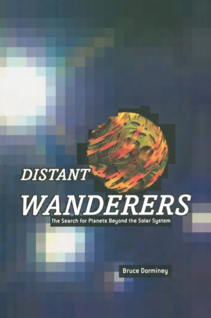 Book cover of: Distant Wanderers. By: Bruce Dorminey