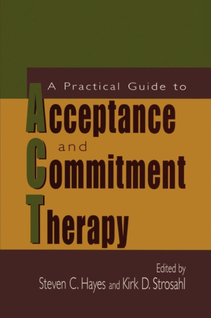 Book cover of: Practical Guide to Acceptance and Commitment Therapy. By: Steven C. Hayes