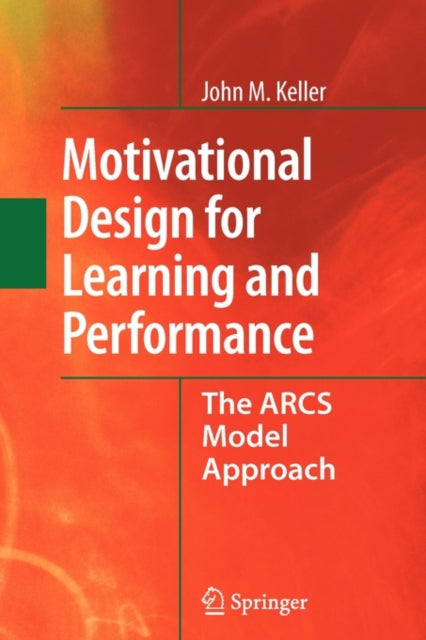 Book cover of: Motivational Design for Learning and Performance. By: John M. Keller