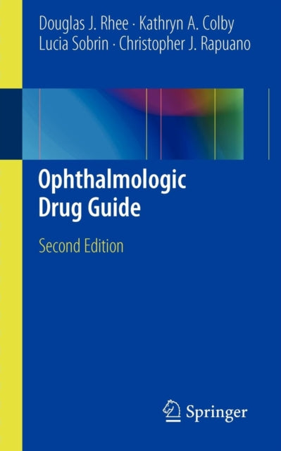 Book cover of: Ophthalmologic Drug Guide. By: Douglas J. Rhee