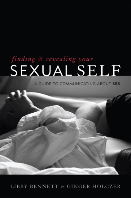 Book cover of: Finding and Revealing Your Sexual Self. By: Bennett/Holczer