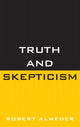 Book cover of: Truth and Skepticism. By: Robert F. Almeder