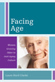 Book cover of: Facing Age. By: Laura Hurd Clarke
