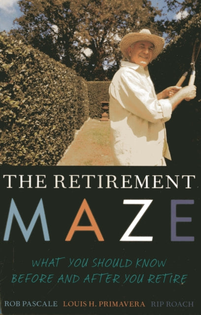 Book cover of: Retirement Maze. By: Rob Pascale