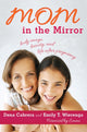 Book cover of: Mom in the Mirror. By: Dena Cabrera