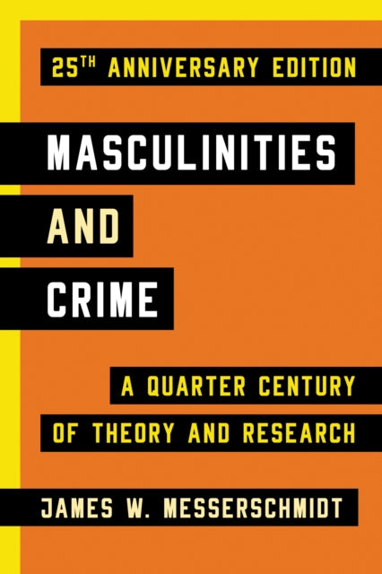 Book cover of: Masculinities and Crime. By: James Messerschmidt