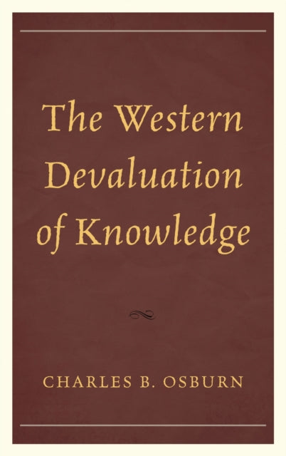 The Western Devaluation of Knowledge