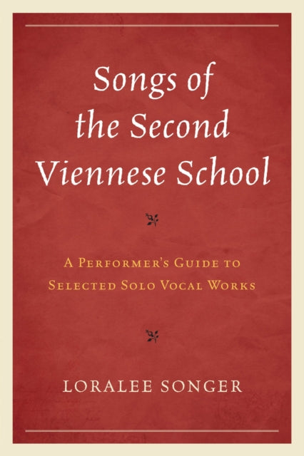 Book cover of: Songs of the Second Viennese School. By: Loralee Songer