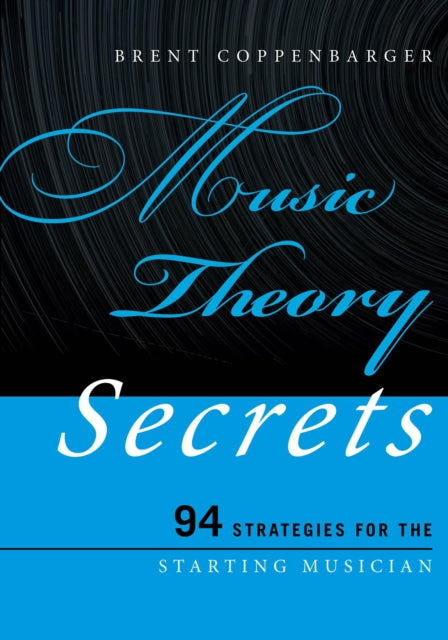Book cover of: Music Theory Secrets. By: Brent Coppenbarger