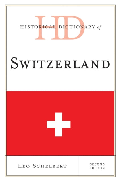 Book cover of: Historical Dictionary of Switzerland. By: Leo Schelbert