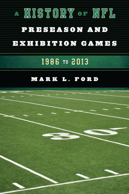 Book cover of: History of NFL Preseason and Exhibition Games. By: Mark L. Ford