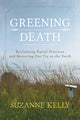 Book cover of: Greening Death. By: Suzanne Kelly