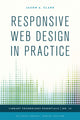 Book cover of: Responsive Web Design in Practice. By: Jason A. Clark