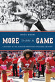 Book cover of: More Than a Game. By: David K. Wiggins