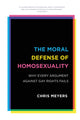 Book cover of: Moral Defense of Homosexuality. By: Chris Meyers