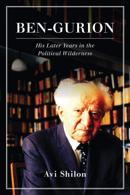 Book cover of: Ben-Gurion. By: Avi Shilon