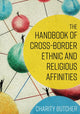 Book cover of: Handbook of Cross-Border Ethnic and Religious Affinities. By: Charity Butcher