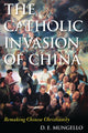 Book cover of: Catholic Invasion of China. By: D. E. Mungello