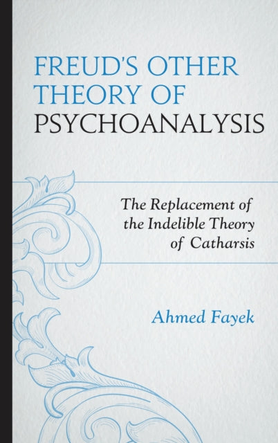 Freud's Other Theory of Psychoanalysis