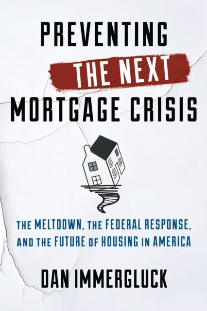 Book cover of: Preventing the Next Mortgage Crisis. By: Dan Immergluck