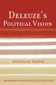 Book cover of: Deleuze's Political Vision. By: Nicholas Tampio