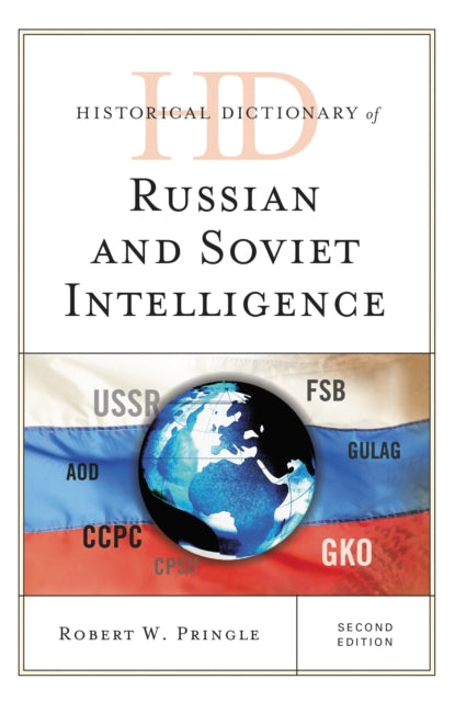 Book cover of: Historical Dictionary of Russian and Soviet Intelligence. By: Robert W. Pringle