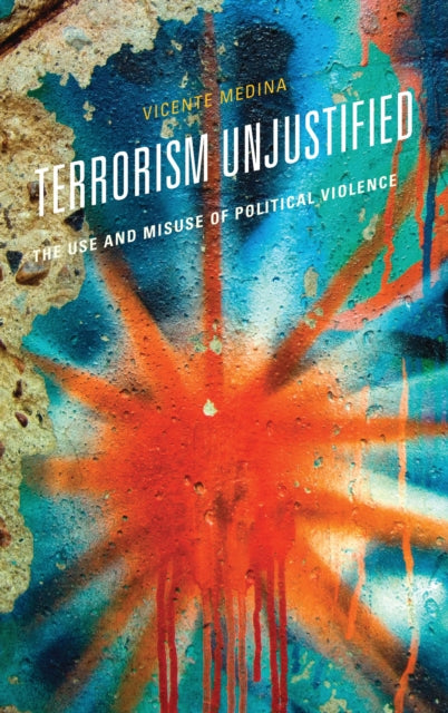 Book cover of: Terrorism Unjustified. By: Vicente Medina