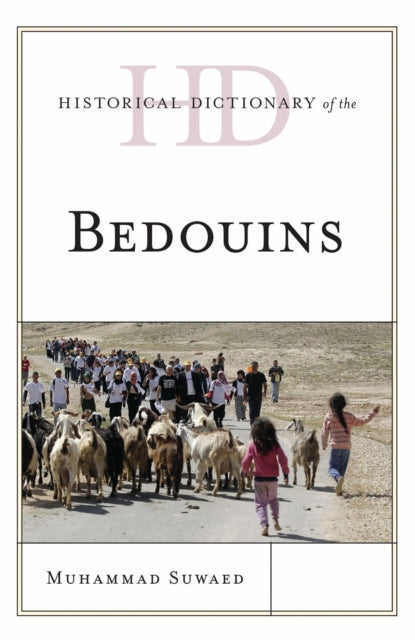 Book cover of: Historical Dictionary of the Bedouins. By: Muhammad Suwaed
