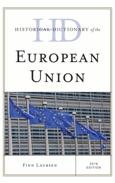 Book cover of: Historical Dictionary of the European Union. By: Finn Laursen